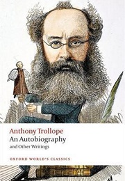 An Autobiography: And Other Writings (Anthony Trollope)