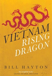 Vietnam: Rising Dragon (Bill Hayton)