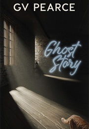 Ghost Story (G V Pearce)