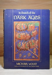 In Search of the Dark Ages (Wood)