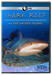 Saving the Ocean: Shark Reef &amp; the Sacred Island (2011)