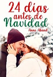 24 Días Antes De Navidad (Anne Aband)