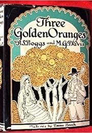 Three Golden Oranges &amp; Other Spanish Folk Tales (Ralph Steele Boggs &amp; Mary Gould Davis)