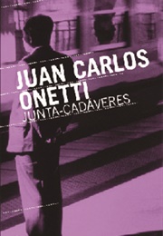 Junta Cadaveres (Juan Carlos Onetti)