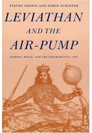 Leviathan and the Air Pump (Steven Shapin &amp; Simon Schaffer)