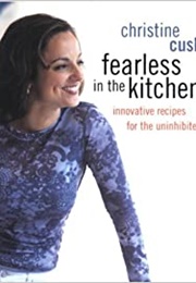 Fearless in the Kitchen (Christine Cushing)