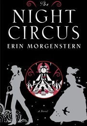 The Night Circus (Erin Morgenstern)