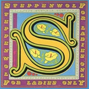 Steppenwolf - For Ladies Only (1971)