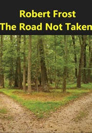 The Road Not Taken (Robert Frost)