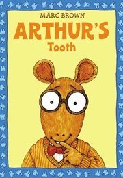 Arthur&#39;s Tooth (Marc Brown)