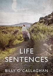 Life Sentences (Billy O&#39;Callaghan)