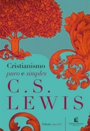 Cristianismo Puro E Simples (C. S. Lewis)