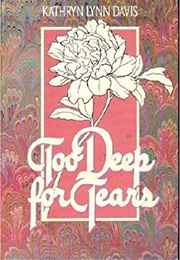 Too Deep for Tears (Kathryn Davis)