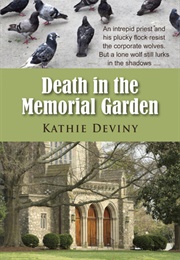 Death in the Memorial Garden (Kathy Deviny)