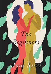 The Beginners (Anne Serre)