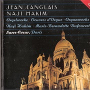 Jean Langlais, Naji Hakim: Orgelwerke (Hakim: Sacré Coeur, Paris)