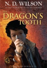 The Dragon&#39;s Tooth (N. D. Wilson)