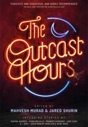 The Outcast Hours (Murad &amp; Shurin)