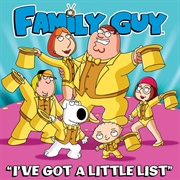 I&#39;ve Got a Little List (Family Guy)