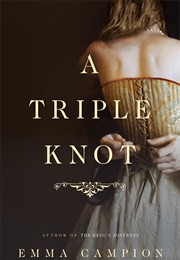 A Triple Knot (Emma Campion)