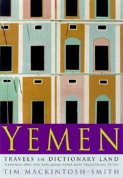 Yemen: Travels in Dictionary Land (Tim MacKintosh-Smith)