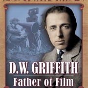 D.W. Griffith: Father of Film