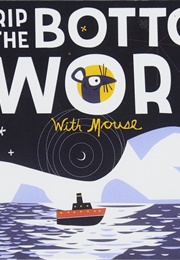 A Trip to the Bottom of the World With Mouse (Frank Viva)