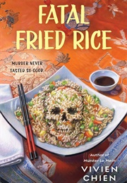 Fatal Fried Rice (Vivien Chien)