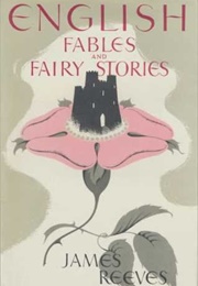 English Fables and Fairy Stories (James Reeves)