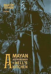 A Mayan Astronomer in Hell&#39;s Kitchen (Martin Espada)