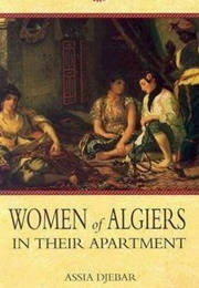 Women of Algiers in Their Apartment (Assia Djebar)