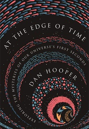 At the Edge of Time (Dan Hooper)