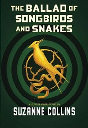 The Ballad of Songbirds and Snakes (Suzanne Collins)