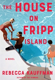 The House on Fripp Island (Rebecca Kauffman)