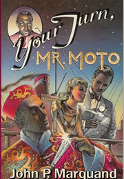 Your Turn, Mr. Moto (John P. Marquand)