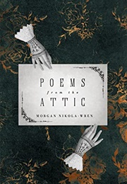 Poems From the Attic (Morgan Nikola-Wren)