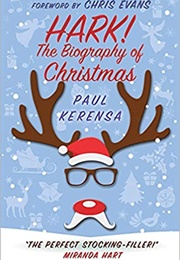 Hark! the Biography of Christmas (Paul Kerensa)