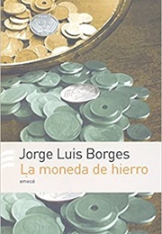 La Moneda De Hierra (Jorge Luis Borges)