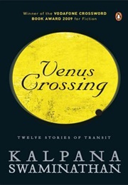 Venus Crossing: Twelve Stories of Transit (Kalpana Swaminathan)