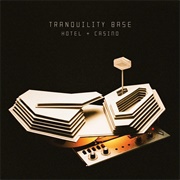 Tranquility Base Hotel &amp; Casino (Arctic Monkeys, 2018)