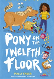 Pony on the Twelfth Floor (Polly Faber)