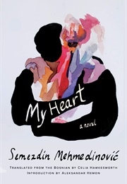 My Heart (Semezdin Mehmedinović)