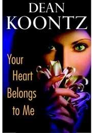 Your Heart Belongs to Me (Dean Koontz)