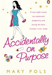 Accidentally on Purpose (Mary F Pols)