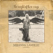 The Weight of These Wings - Miranda Lambert (2016)