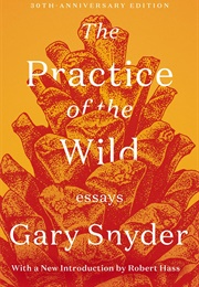 The Practice of the Wild (Gary Snyder)