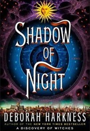 Shadow of Night (Deborah Harkness)