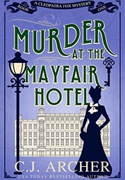 Murder at the Mayfair Hotel (Cj Archer)