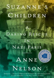 Suzanne&#39;s Children: A Daring Rescue in Nazi Paris (Anne Nelson)