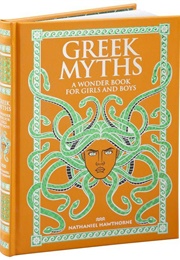 Greek Myths: A Wonder Book for Girls &amp; Boys (Nathaniel Hawthorne)